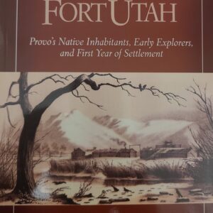 AUTOGRAPHED "Founding Fort Utah: Provo's Native Inhabitants, Early Explorers, and First Year of Settlement" by D. Robert Carter | Paperback Book | 263 pages