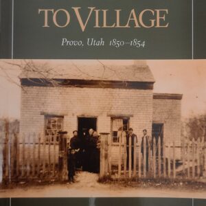 AUTOGRAPHED "From Fort to Village: Provo, Utah 1850-1854" by D. Robert Carter | Paperback Book | 262 pages