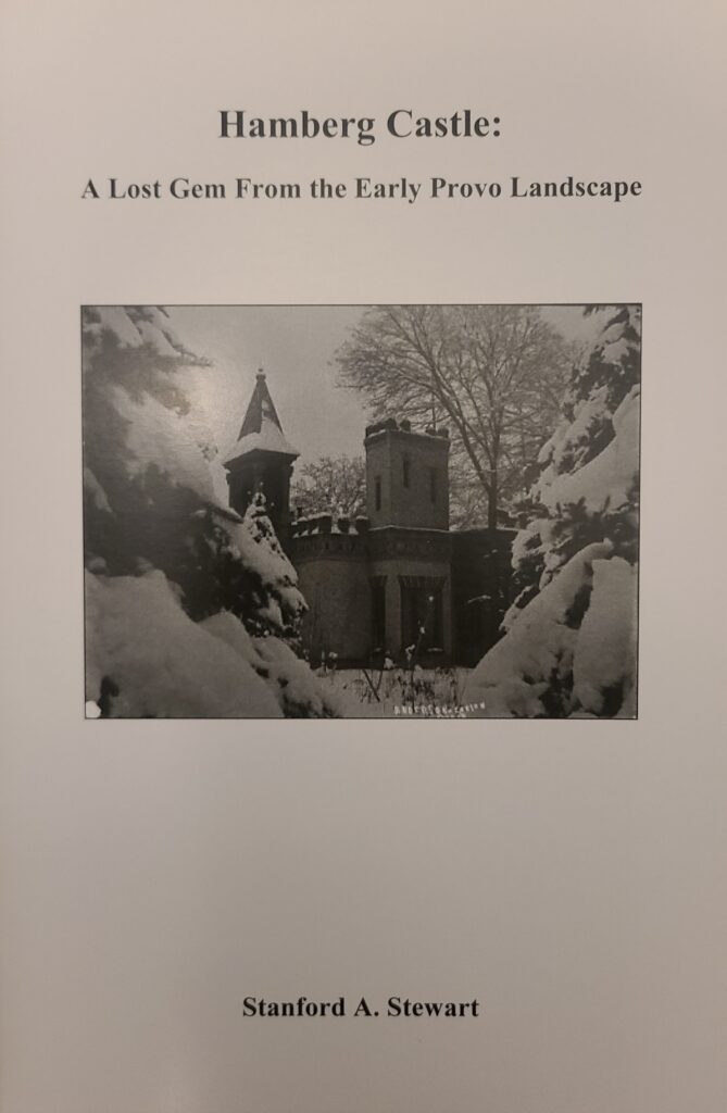 "Hamberg Castle: A Lost Gem from the Early Provo Landscape" by Stanford A. Stewart | Paperback Booklet | 23 pages