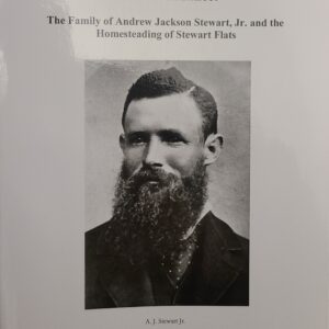 "Before Sundance: The Family of Andrew Jackson Stewart, Jr. and the Homesteading of Stewart Flats" by Stanford A. Stewart | Paperback Booklet | 64 pages