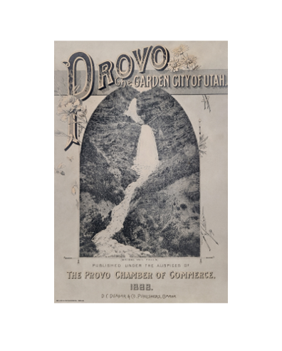 2024 Historical Reprint of "Provo: The Garden City of Utah | Its Resources and Attractions | Published under the auspices of The Chamber of Commerce, 1888 | Paperback Book | 48 pages